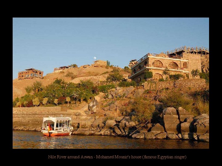 Nile River around Aswan - Mohamed Mounir's house (famous Egyptian singer) 