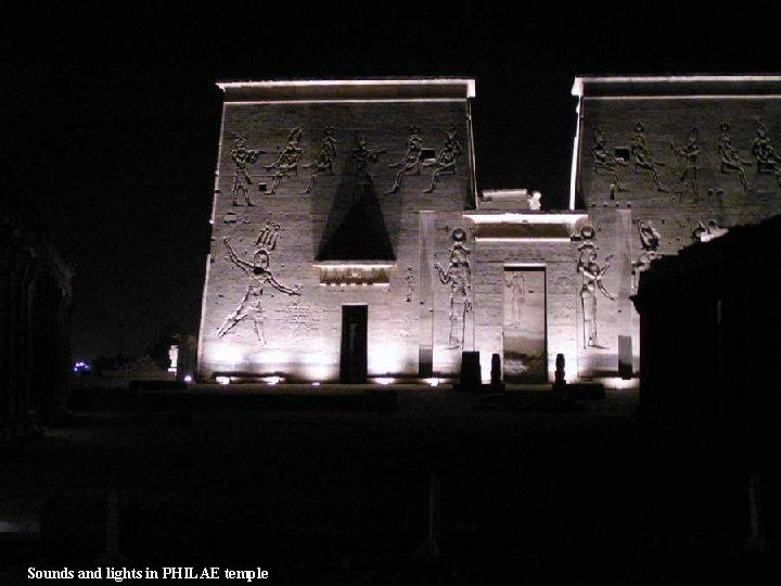 Sounds and lights in PHILAE temple 