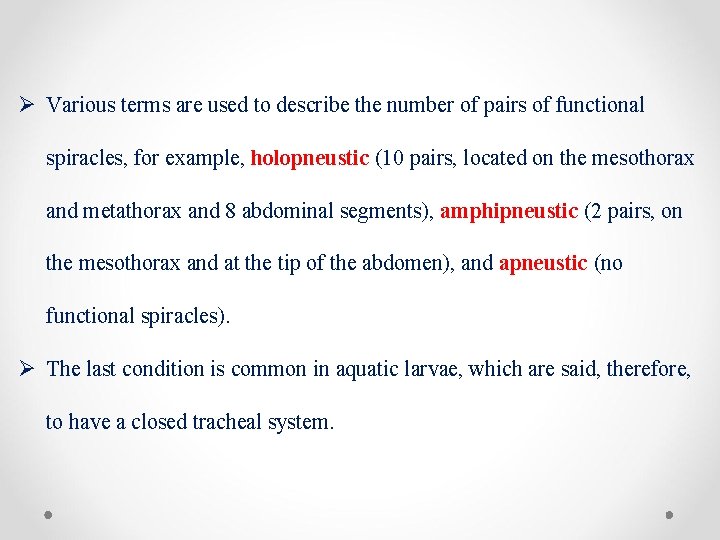 Ø Various terms are used to describe the number of pairs of functional spiracles,