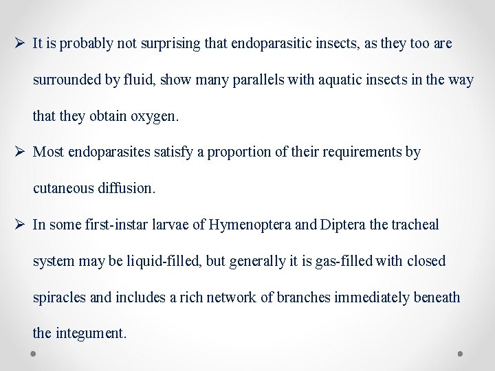 Ø It is probably not surprising that endoparasitic insects, as they too are surrounded