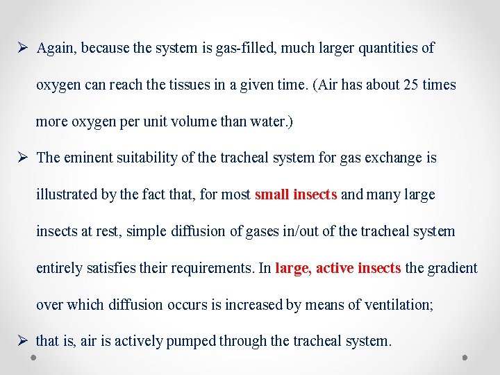 Ø Again, because the system is gas-filled, much larger quantities of oxygen can reach