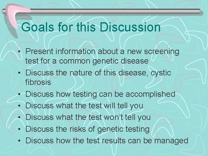 Goals for this Discussion • Present information about a new screening test for a