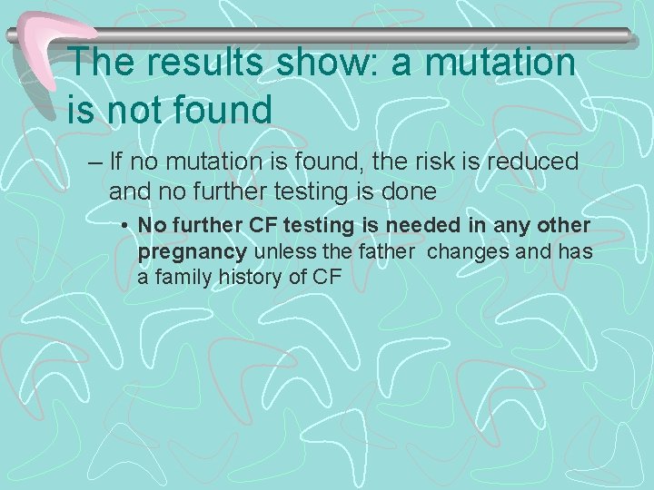 The results show: a mutation is not found – If no mutation is found,