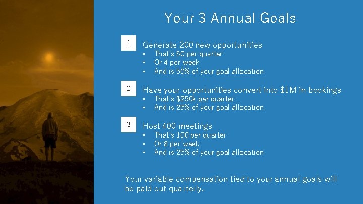 Your 3 Annual Goals 1 Generate 200 new opportunities • • • 2 Have