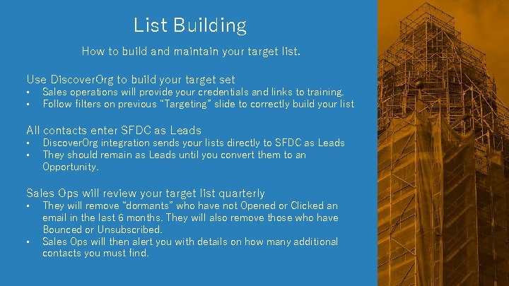 List Building How to build and maintain your target list. Use Discover. Org to