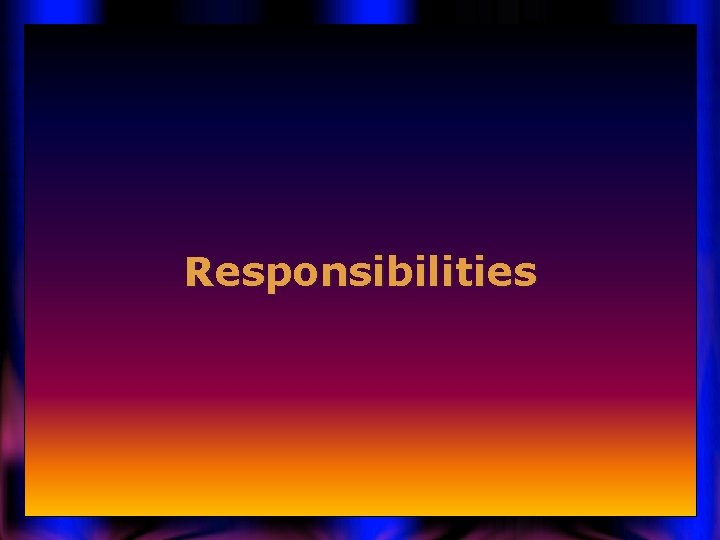 Responsibilities 