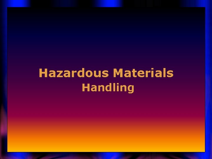 Hazardous Materials Handling 