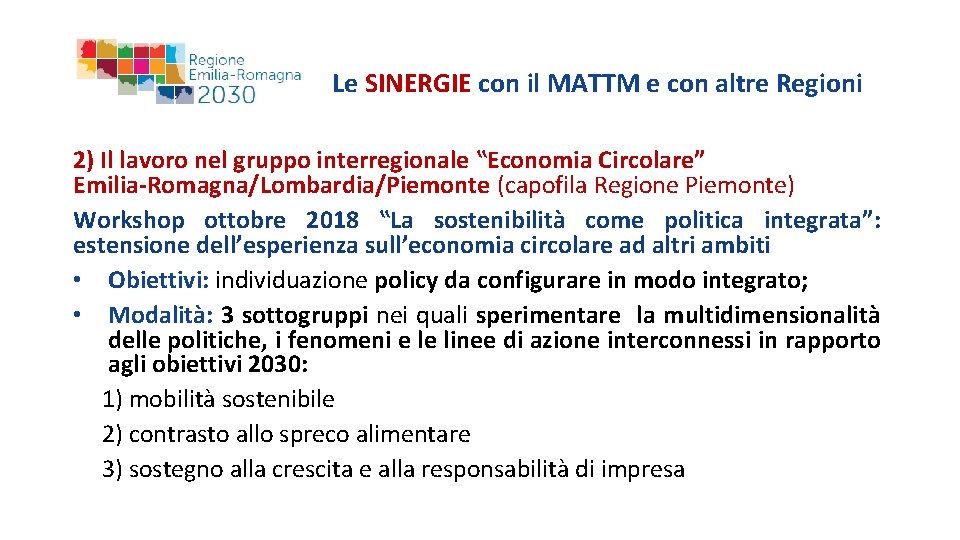 Le SINERGIE con il MATTM e con altre Regioni 2) Il lavoro nel gruppo