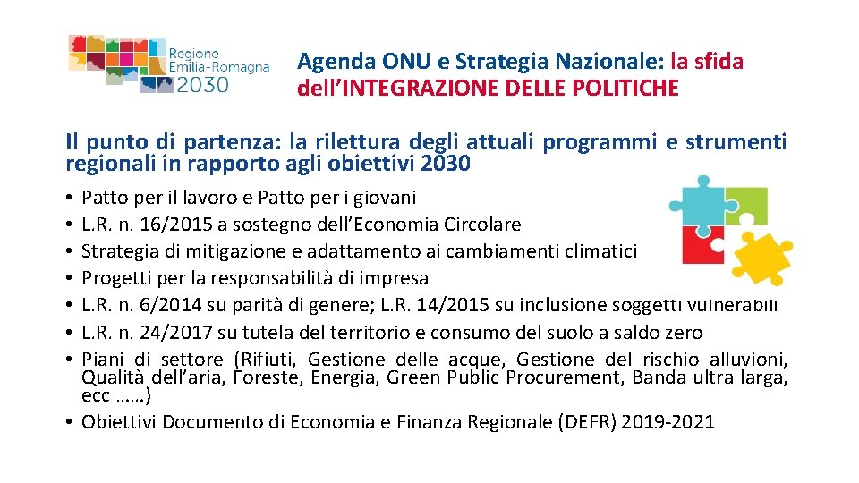 Agenda ONU e Strategia Nazionale: la sfida dell’INTEGRAZIONE DELLE POLITICHE Il punto di partenza: