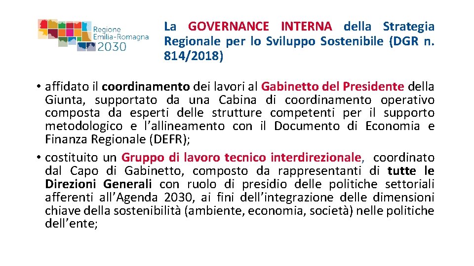 La GOVERNANCE INTERNA della Strategia Regionale per lo Sviluppo Sostenibile (DGR n. 814/2018) •