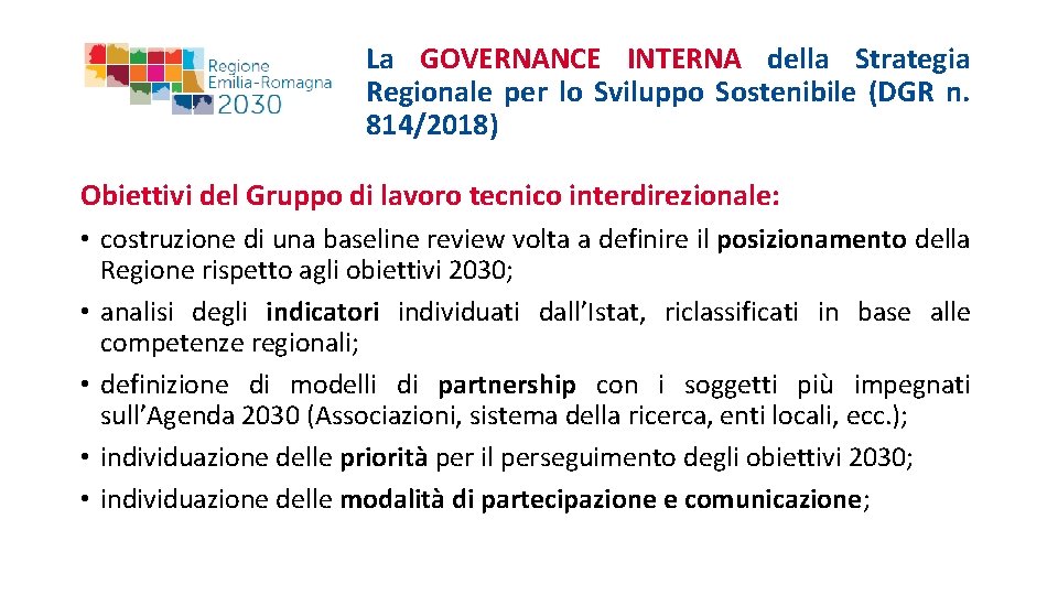 La GOVERNANCE INTERNA della Strategia Regionale per lo Sviluppo Sostenibile (DGR n. 814/2018) Obiettivi