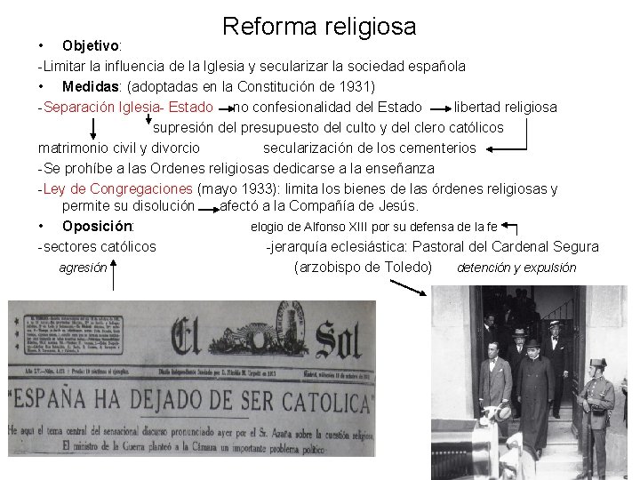 Reforma religiosa • Objetivo: -Limitar la influencia de la Iglesia y secularizar la sociedad