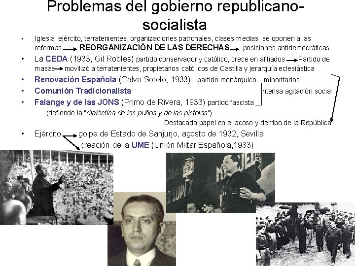 Problemas del gobierno republicanosocialista • Iglesia, ejército, terratenientes, organizaciones patronales, clases medias se oponen