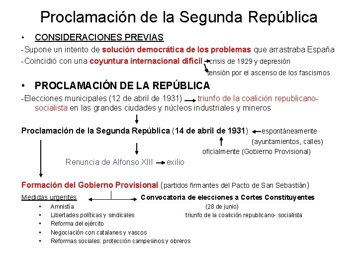 Proclamación de la Segunda República • CONSIDERACIONES PREVIAS -Supone un intento de solución democrática