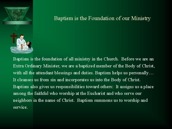 Baptism is the Foundation of our Ministry Baptism is the foundation of all ministry