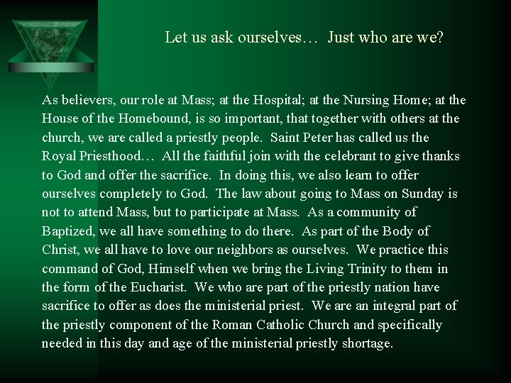 Let us ask ourselves… Just who are we? As believers, our role at Mass;