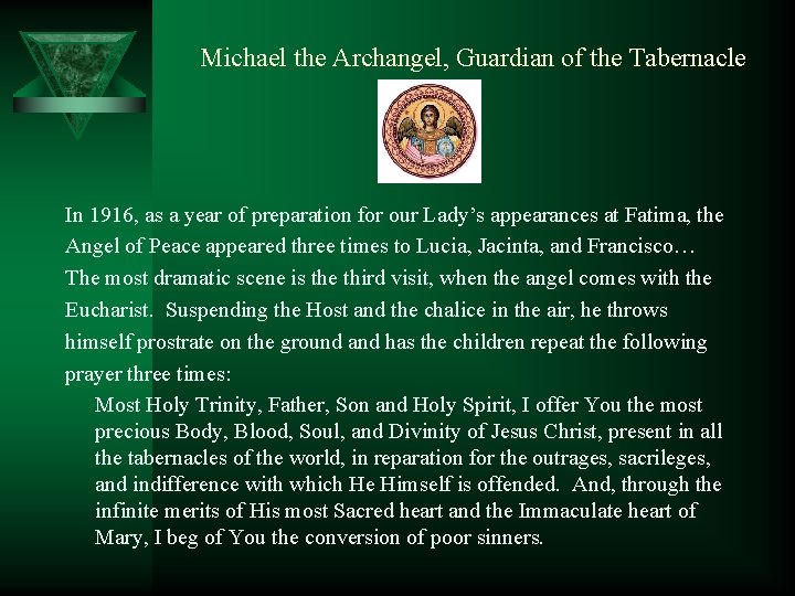 Michael the Archangel, Guardian of the Tabernacle In 1916, as a year of preparation