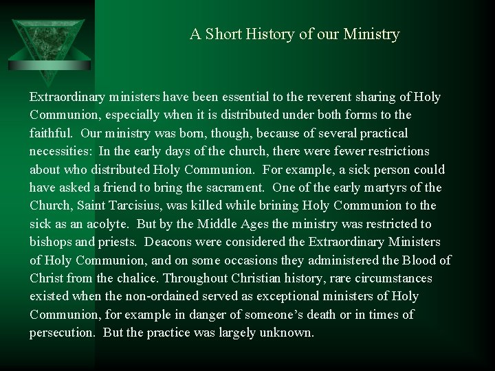 A Short History of our Ministry Extraordinary ministers have been essential to the reverent
