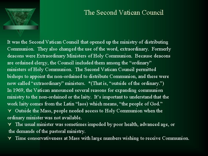 The Second Vatican Council It was the Second Vatican Council that opened up the