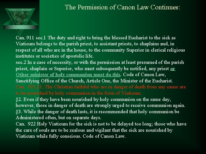 The Permission of Canon Law Continues: Can. 911 sec. 1 The duty and right