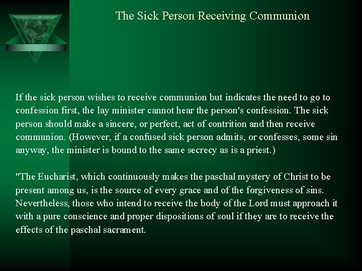 The Sick Person Receiving Communion If the sick person wishes to receive communion but