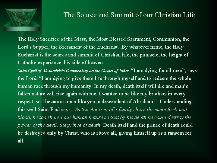 The Source and Summit of our Christian Life The Holy Sacrifice of the Mass,