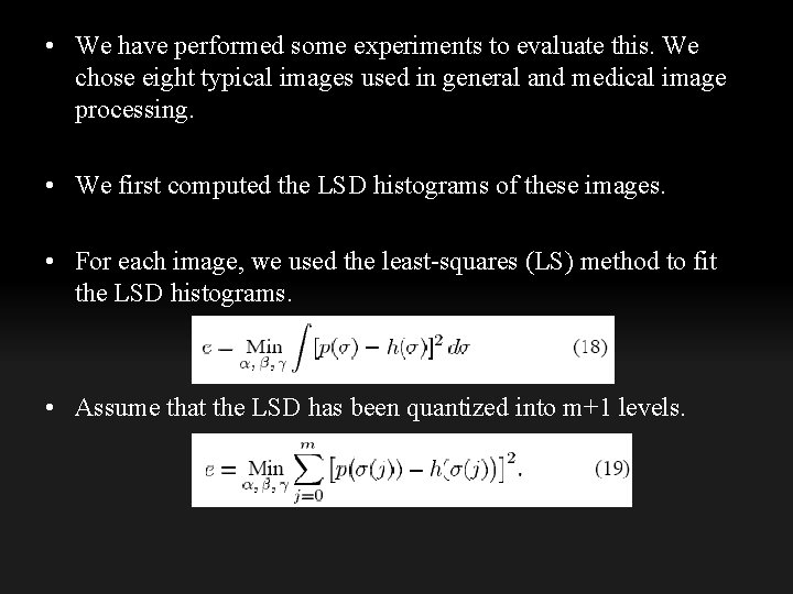  • We have performed some experiments to evaluate this. We chose eight typical
