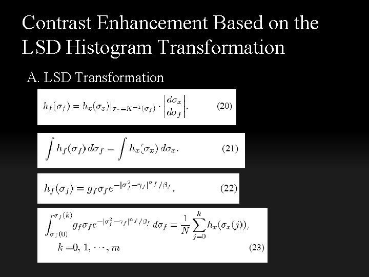 Contrast Enhancement Based on the LSD Histogram Transformation A. LSD Transformation 
