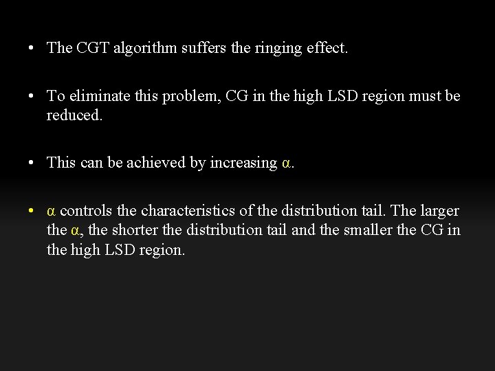  • The CGT algorithm suffers the ringing effect. • To eliminate this problem,