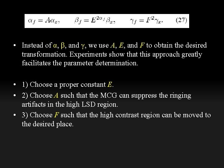  • Instead of α, β, and γ, we use A, E, and F