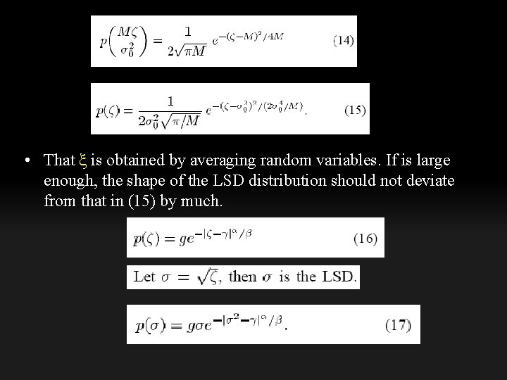  • That ξ is obtained by averaging random variables. If is large enough,