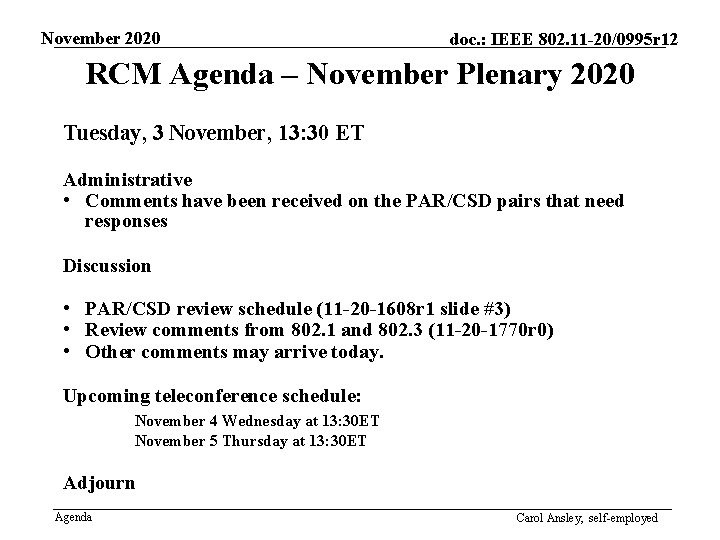 November 2020 doc. : IEEE 802. 11 -20/0995 r 12 RCM Agenda – November