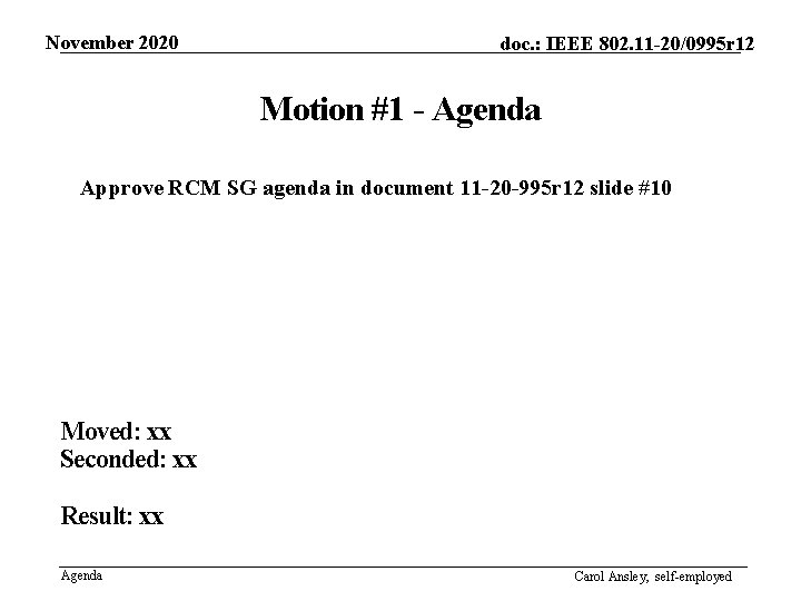 November 2020 doc. : IEEE 802. 11 -20/0995 r 12 Motion #1 - Agenda