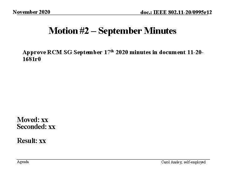 November 2020 doc. : IEEE 802. 11 -20/0995 r 12 Motion #2 – September