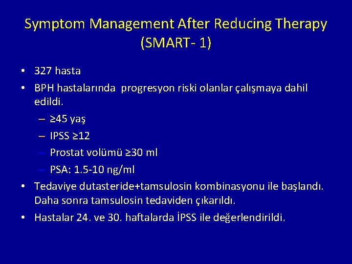 Symptom Management After Reducing Therapy (SMART- 1) • 327 hasta • BPH hastalarında progresyon