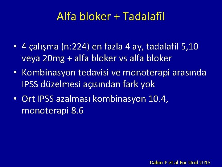 Alfa bloker + Tadalafil • 4 çalışma (n: 224) en fazla 4 ay, tadalafil