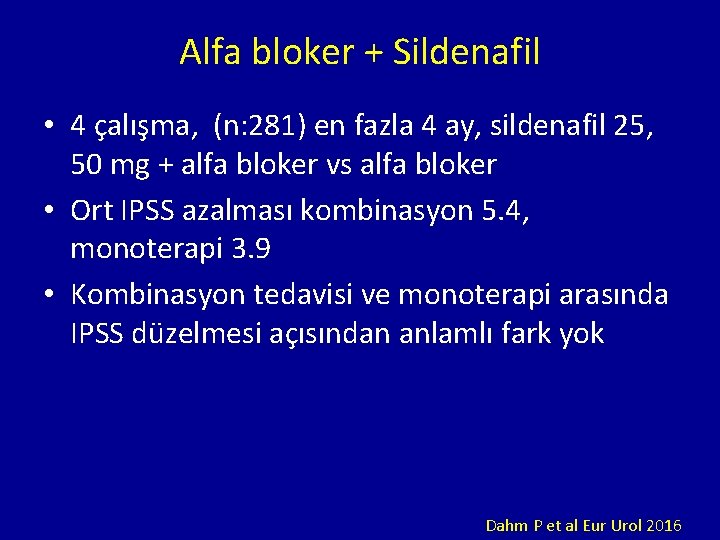 Alfa bloker + Sildenafil • 4 çalışma, (n: 281) en fazla 4 ay, sildenafil