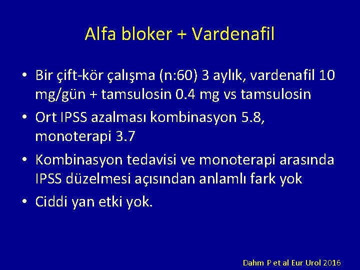 Alfa bloker + Vardenafil • Bir çift-kör çalışma (n: 60) 3 aylık, vardenafil 10