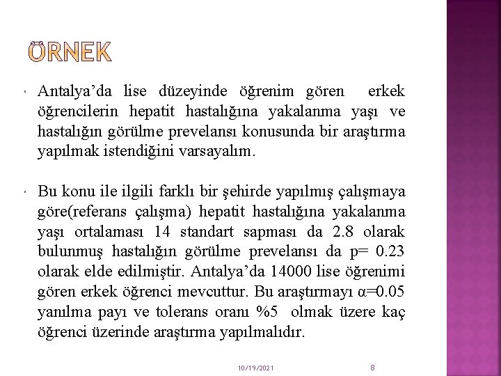  Antalya’da lise düzeyinde öğrenim gören erkek öğrencilerin hepatit hastalığına yakalanma yaşı ve hastalığın