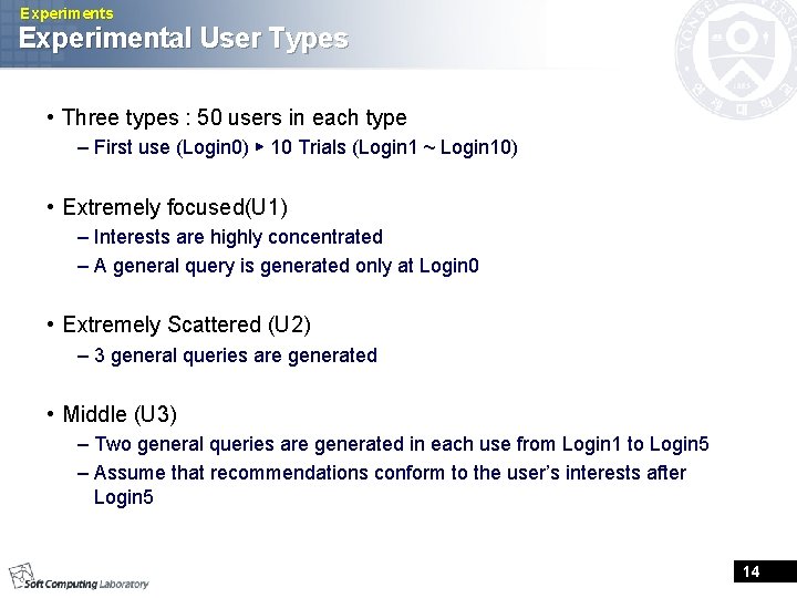 Experiments Experimental User Types • Three types : 50 users in each type – Experiments Experimental User Types • Three types : 50 users in each type –