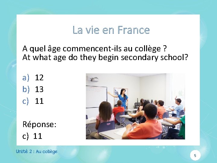 A quel âge commencent-ils au collège ? At what age do they begin secondary