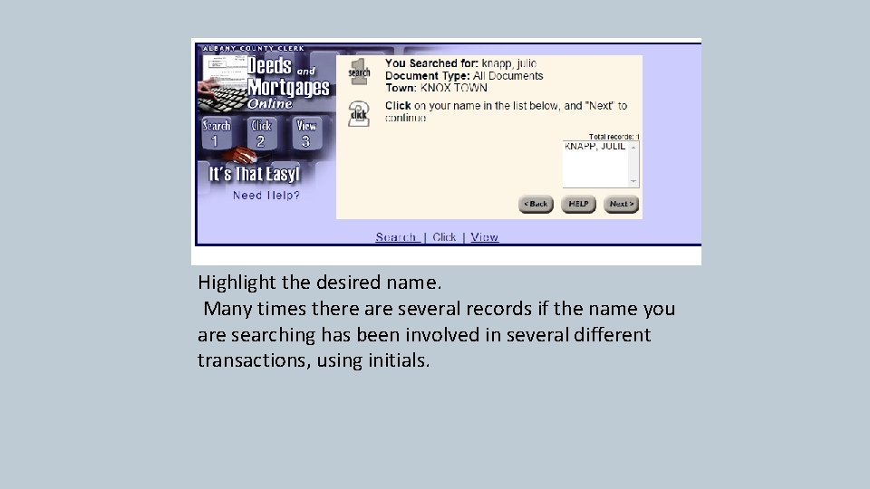Highlight the desired name. Many times there are several records if the name you
