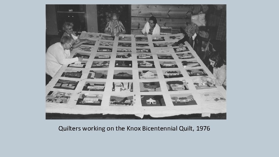 Quilters working on the Knox Bicentennial Quilt, 1976 