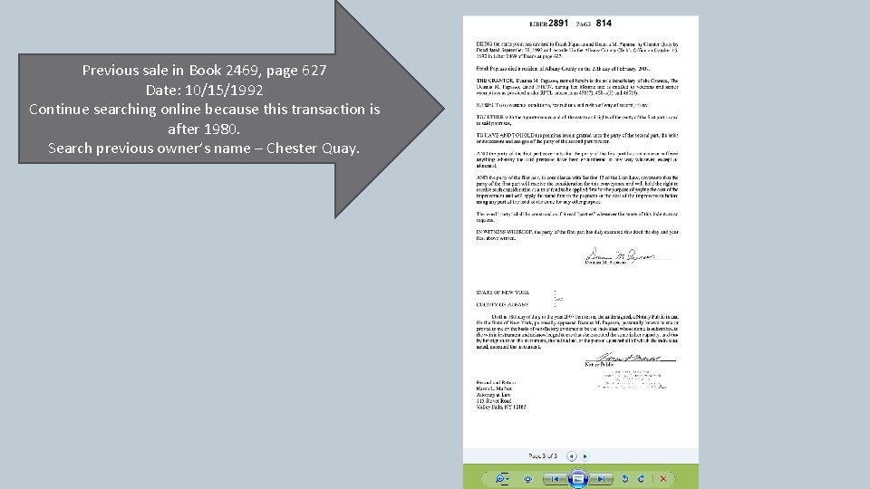 Previous sale in Book 2469, page 627 Date: 10/15/1992 Continue searching online because this