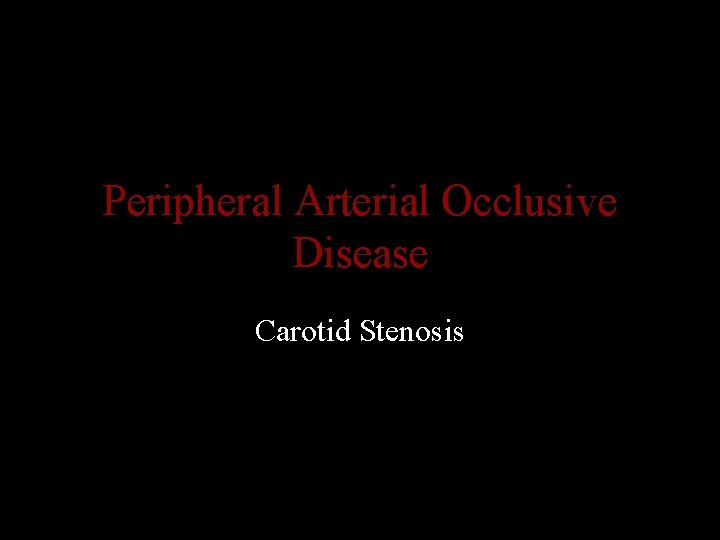 Peripheral Arterial Occlusive Disease Carotid Stenosis 