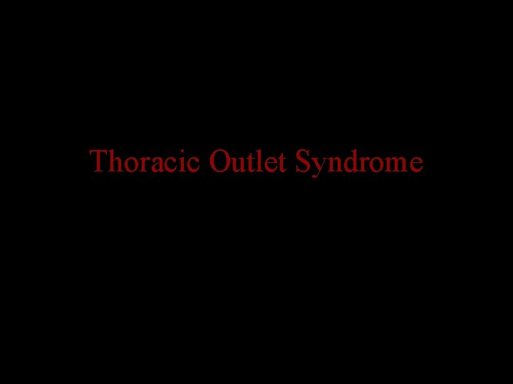 Thoracic Outlet Syndrome 