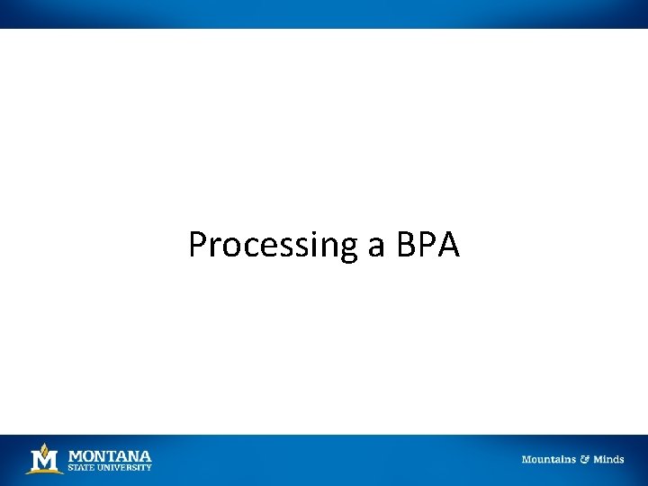 Processing a BPA 