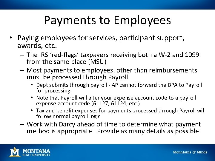 Payments to Employees • Paying employees for services, participant support, awards, etc. – The
