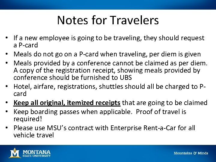 Notes for Travelers • If a new employee is going to be traveling, they