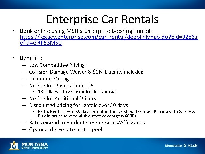 Enterprise Car Rentals • Book online using MSU’s Enterprise Booking Tool at: https: //legacy.